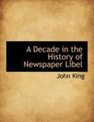 John King - A Decade in the History of Newspaper Lib