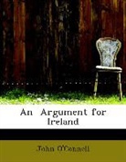 John Connell, O&amp;apos, John O'Connell - An Argument for Ireland