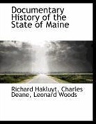 Charles Deane, Richard Hakluyt, Leonard Woods - Documentary History of the State of Main