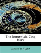 Alfred de Vigny - The Immortals Cinq Mars