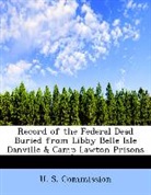 U. S. Commission - Record of the Federal Dead Buried From L