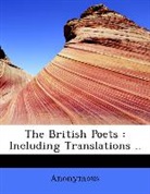 Anonymous, Anonymous - The British Poets : Including Translatio