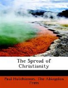 Paul Hutchinson, The Abingdon Press - The Spread of Christianity