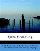 American Sports Publishing Company, C. M. Daniels, L. De B. Handley, O. Wahle - Speed Swimming