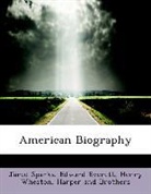 Edward Everett, Harper And Brothers, Jared Sparks, Henry Wheaton - American Biography