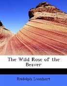 Rudolph Leonhart - The Wild Rose of the Beaver