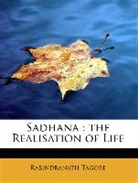 Rabindranath Tagore - Sadhana : The Realisation of Life