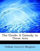 William Som Maugham, William Somerset Maugham - The Circle: A Comedy in Three Acts