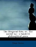 John Davies - The Bhagavad Gita, Or, the Sacred Lay :