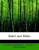 Friedrich Delitzsch, Thomas J. Mccormack - Babel and Bible;
