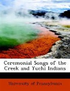 University of Pennsy, University of Pennsylvania - Ceremonial Songs of the Creek and Yuchi