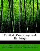 340 London: Published at the office of the Economist, James Wilson - Capital, Currency and Banking