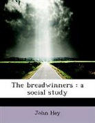 John Hay - The Breadwinners : A Social Study
