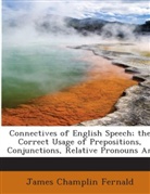 James Champ Fernald, James Champlin Fernald - Connectives of English Speech; the Corre