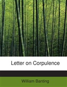 William Banting - Letter on Corpulence