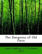G P Putnams Sons, Tighe Hopkins - The Dungeons of Old Paris