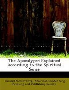 American Swedenborg Printing and Publishing Society, Emanuel Swedenborg - The Apocalypse Explained According to Th