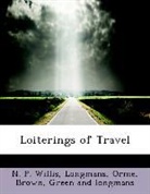 Orme Longmans, N. P. Willis - Loiterings of Travel