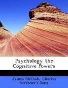 Charles Scribner's Sons, James Mccosh - Psychology the Cognitive Powers