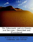 William Brown, Anderson Oliphant - The Tabernacle and Its Priests and Servi