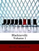 Niccol Machiavelli, Niccolò Machiavelli - Machiavelli Volume I (Large Pr