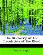 Charles Singer - The Discovery of the Circulation of the