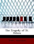Walter Runciman - The Tragedy of St. Helena (Large Print E