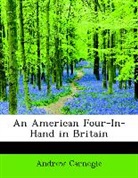 Andrew Carnegie - An American Four-In-Hand in Britain