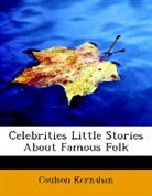 Coulson Kernahan - Celebrities Little Stories About Famous