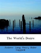 Henry Rider Haggard, Andrew Lang - The World's Desire (Large Print Edition)