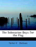 Victor G. Durham - The Submarine Boys for the Flag (Large P