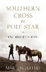 Aime Tschiffely, Aimé Tschiffely - Southern Cross to Pole Star