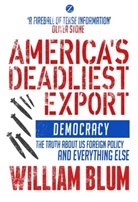 William Blum - America's Deadliest Export - 2nd ed