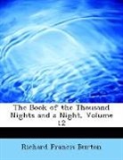 Richard Fran Burton, Richard Francis Burton - The Book of the Thousand Nights and a Ni