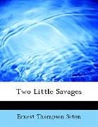 Ernest Thomps Seton, Ernest Thompson Seton - Two Little Savages