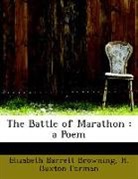 Elizabeth Browning, Elizabeth Barrett Browning, H. Buxton Forman - The Battle of Marathon : A Poem