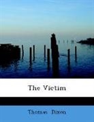 Thomas Dixon - The Victim (Large Print Edition)