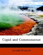 Arnold Bennett - Cupid and Commonsense