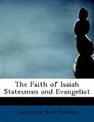 Alexander Re Gordon, Alexander Reid Gordon - The Faith of Isaiah Statesman and Evang
