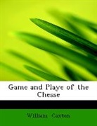 William Caxton - Game and Playe of the Chesse (Large Prin
