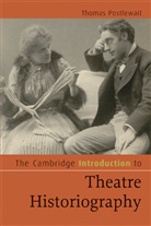 Thomas Postlewait, Thomas (University of Washington) Postlewait - Cambridge Introduction to Theatre Historiography