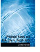 Charles Swainson - Provincial Names and Folk Lore of Britis