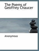 Anonymous, . Anonymous - The Poems of Geoffrey Chaucer