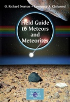 Lawrence Chitwood, O Richar Norton, O Richard Norton, O. Richard Norton, O.Richard Norton - Field Guide to Meteors and Meteorites