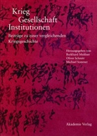 Burkhard Meißner, Olive Schmitt, Oliver Schmitt, Michael Sommer - Krieg - Gesellschaft - Institutionen