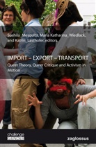 Katrin Lasthofer, Sushila Mesquita, Maria K. Wiedlack, Maria Katharina Wiedlack - IMPORT - EXPORT - TRANSPORT