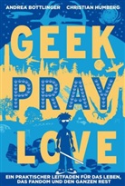 Bottlinger, Andre Bottlinger, Andrea Bottlinger, Humber, Christian Humberg - Geek, Pray, Love