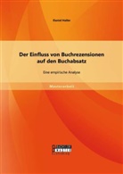 Daniel Haller - Der Einfluss von Buchrezensionen auf den Buchabsatz: Eine empirische Analyse