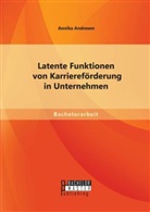 Annika Andresen - Latente Funktionen von Karriereförderung in Unternehmen
