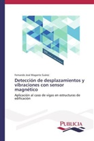 Fernando José Maganto Suárez - Detección de desplazamientos y vibraciones con sensor magnético